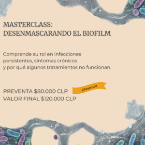 MASTERCLASS : Desenmascarado el Biofilm, persistencia microbiana, tratamientos que fallan y el caso de la Candida